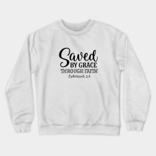 Saved by grace through faith Crewneck Sweatshirt